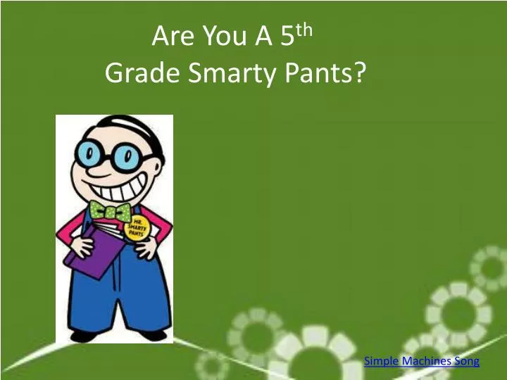 are you a 5 th grade smarty pants