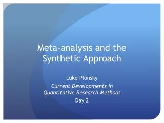 Meta-analysis and the Synthetic Approach