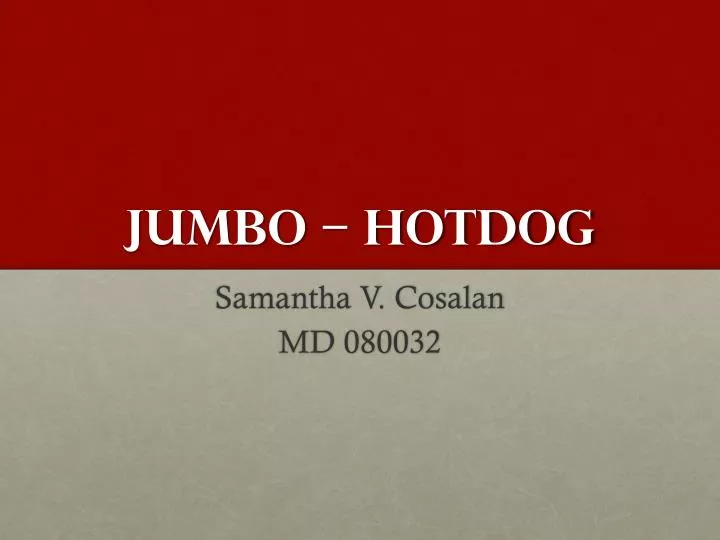 jumbo hotdog