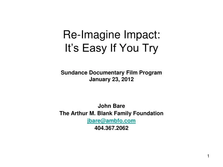 re imagine impact it s easy if you try sundance documentary film program january 23 2012
