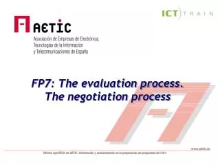 FP7: The evaluation process. The negotiation process
