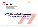 FP7: The evaluation process. The negotiation process