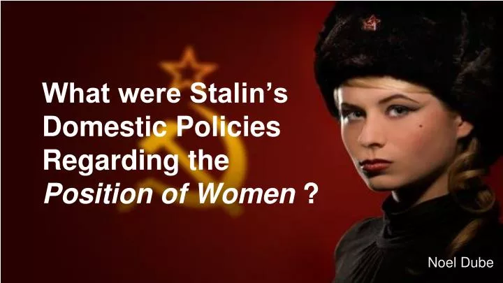 what were stalin s domestic policies regarding the position of women
