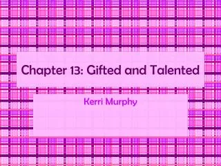 Chapter 13: Gifted and Talented