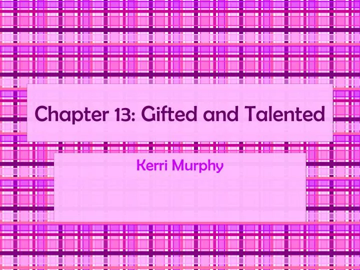 chapter 13 gifted and talented