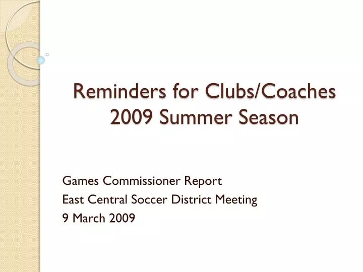 reminders for clubs coaches 2009 summer season