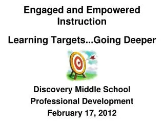 Engaged and Empowered Instruction Learning Targets...Going Deeper