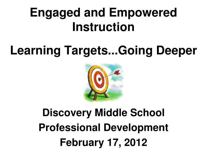 engaged and empowered instruction learning targets going deeper