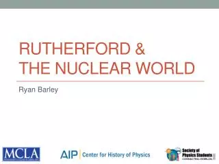 RUTHERFORD &amp; THE NUCLEAR WORLD