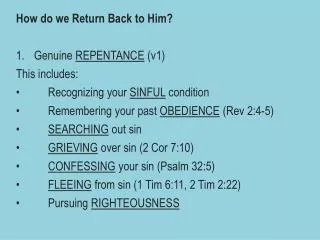 How do we Return Back to Him? Genuine REPENTANCE (v1) This includes: