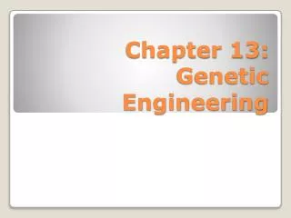 Chapter 13: Genetic Engineering