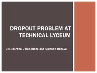 Dropout problem at Technical Lyceum