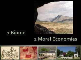 1 Biome 2 Moral Economies