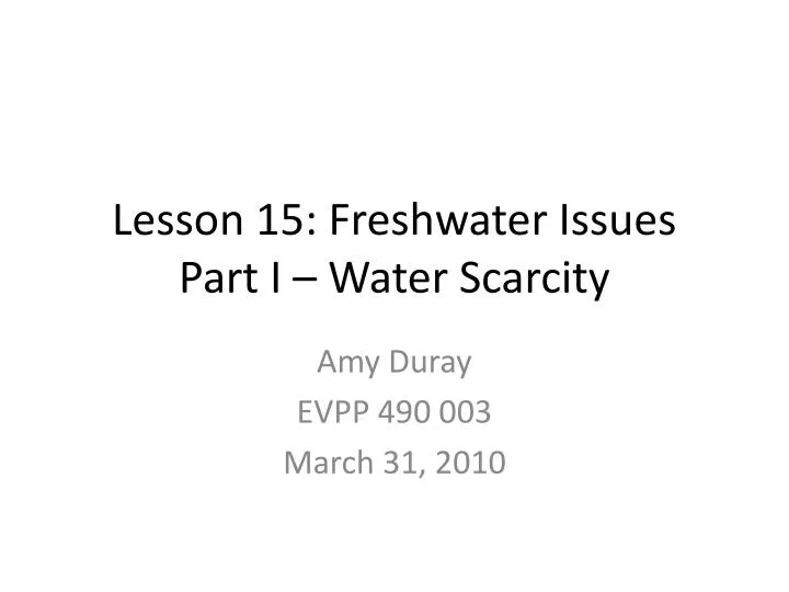 lesson 15 freshwater issues part i water scarcity