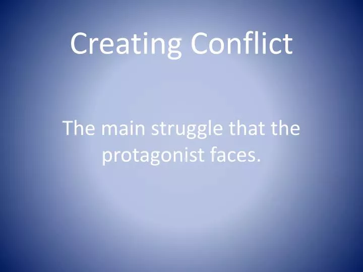creating conflict