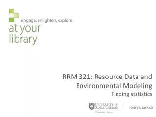 RRM 321: Resource Data and Environmental Modeling Finding statistics