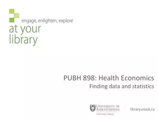 PUBH 898: Health Economics Finding data and statistics