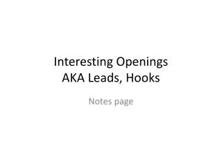 Interesting Openings AKA Leads, Hooks
