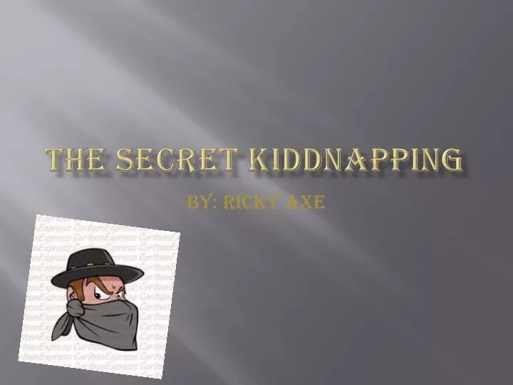 the secret kiddnapping