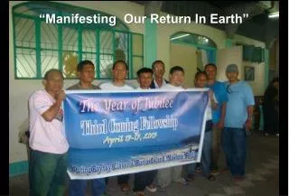 “Manifesting Our Return In Earth”