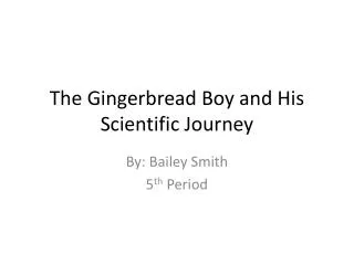 The Gingerbread Boy and His Scientific Journey