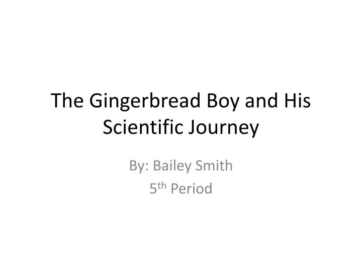 the gingerbread boy and his scientific journey