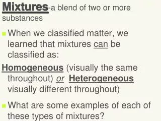 Mixtures -a blend of two or more substances