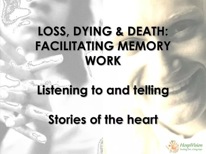 loss dying death facilitating memory work listening to and telling stories of the heart