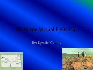 8 th Grade Virtual Field Trip