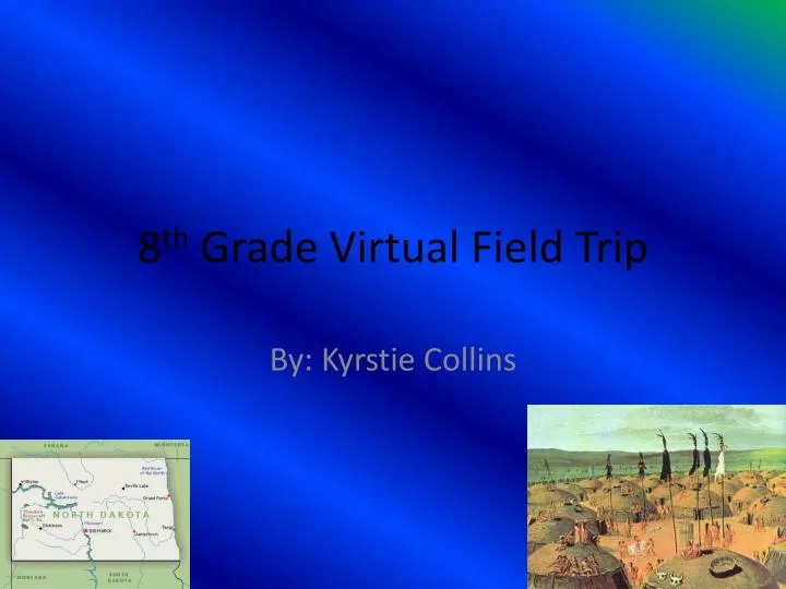 8 th grade virtual field trip