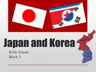 Japan and Korea