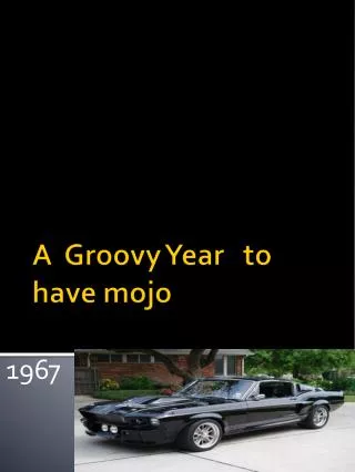 A Groovy Year to have mojo