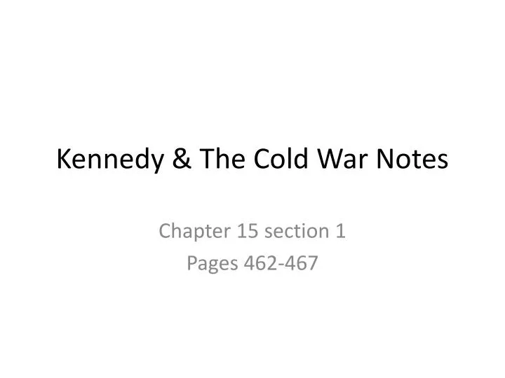 kennedy the cold war notes