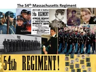 The 54 th Massachusetts Regiment