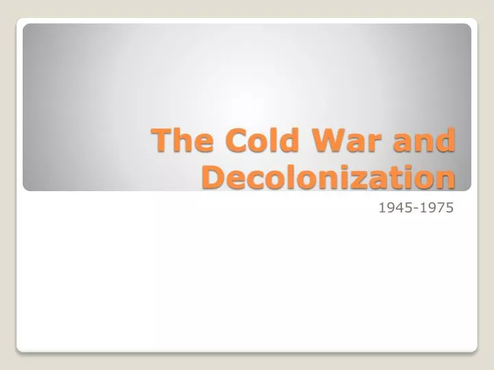 the cold war and decolonization