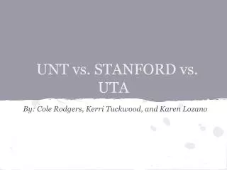 UNT vs. STANFORD vs. UTA