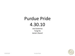 Purdue Pride 4.30.10 Joe Gutierrez Tung Ho Janam Jhaveri