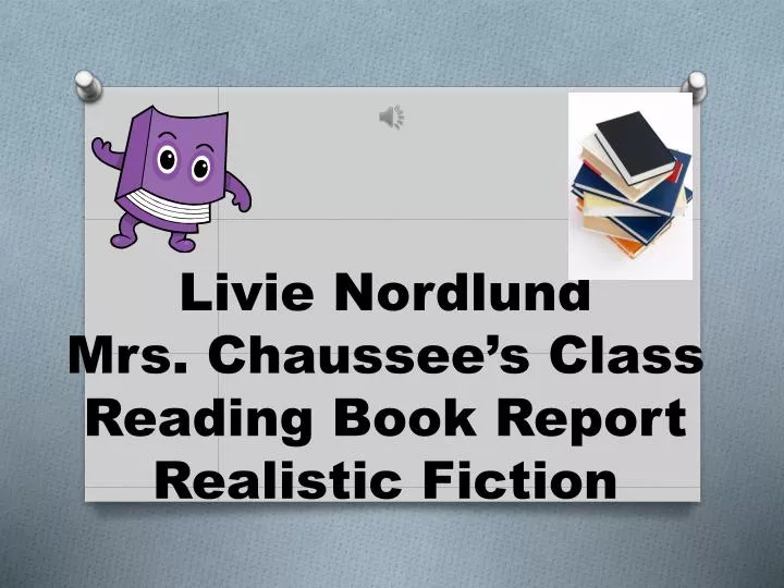 livie nordlund mrs chaussee s class reading book report realistic fiction