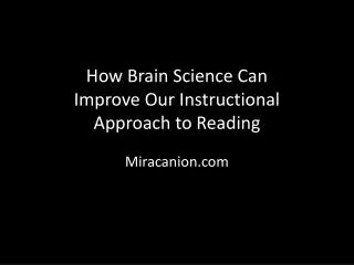 How Brain Science Can Improve Our Instructional Approach to Reading