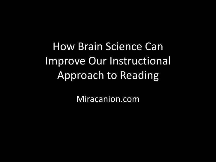 how brain science can improve our instructional approach to reading