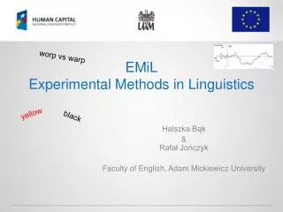 EMiL Experimental Methods in Linguistics