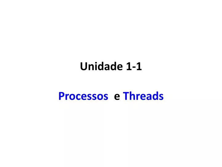 unidade 1 1 processos e threads