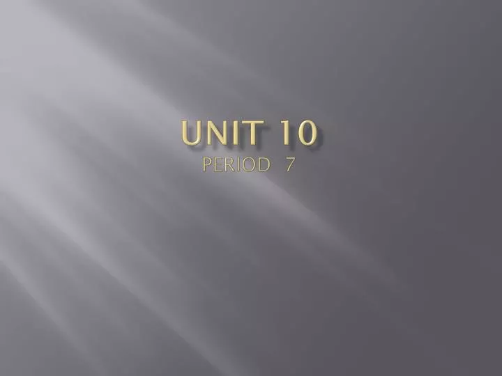 unit 10 period 7