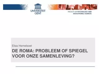 De Roma: Probleem of Spiegel voor onze samenleving ?