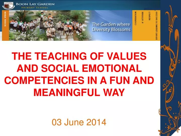 the teaching of values and social emotional competencies in a fun and meaningful way 03 june 2014