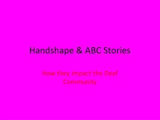 Handshape &amp; ABC Stories