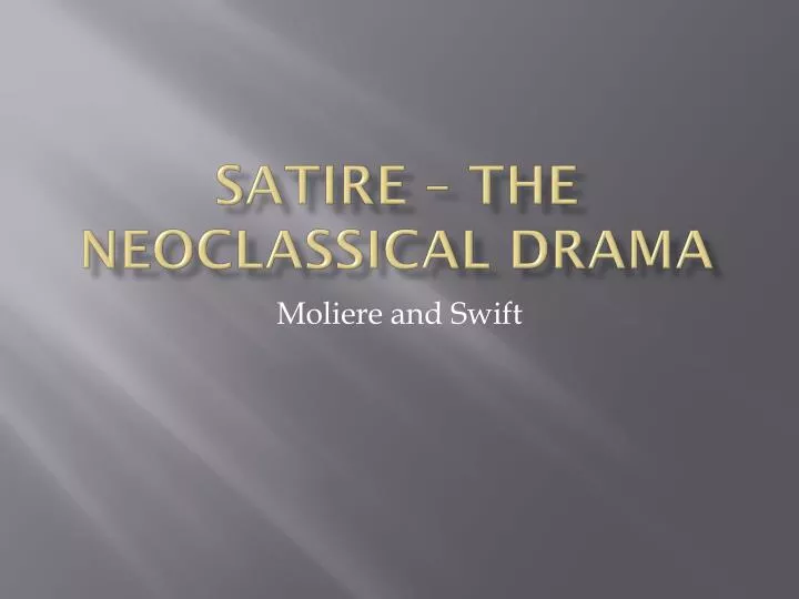 satire the neoclassical drama