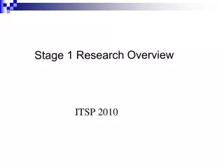 Stage 1 Research Overview