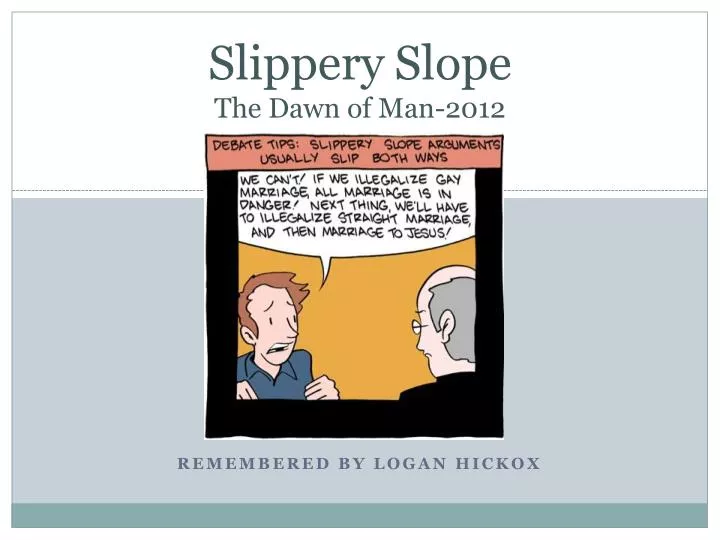 slippery slope the dawn of man 2012