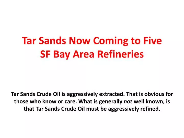 tar sands now coming to five sf bay area refineries